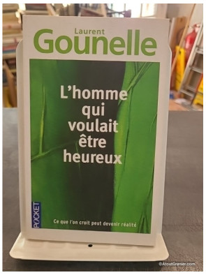L'homme qui voulait être heureux - Laurent Gounelle