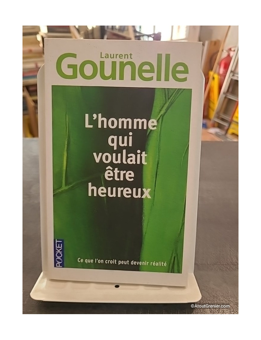 L'homme qui voulait être heureux - Laurent Gounelle