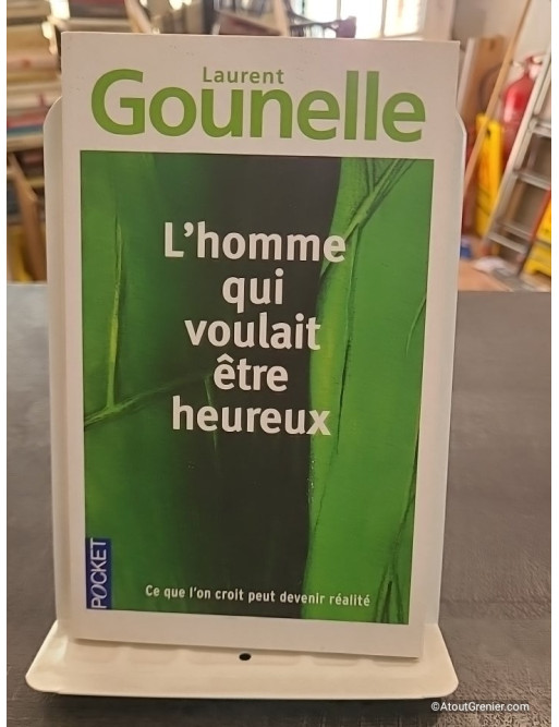 L'homme qui voulait être heureux - Laurent Gounelle
