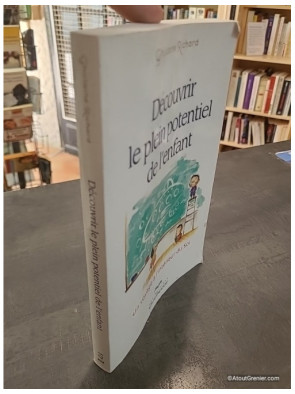 Découvrir le plein potentiel de l'enfant - Un voyage à l'intérieur de soi - Ghislaine Richard