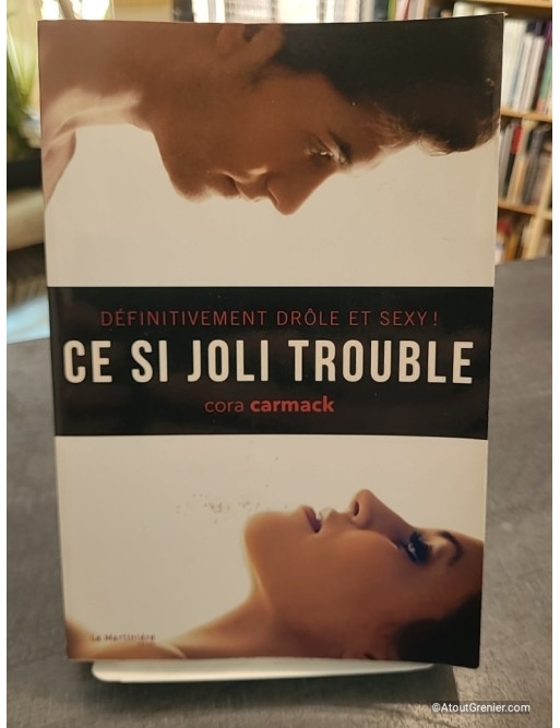 Ce si joli trouble - Définitivement drôle et sexy ! - Cora Carmack