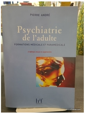 Psychiatrie de l'adulte - Formations médicales et paramédicales - Pierre André