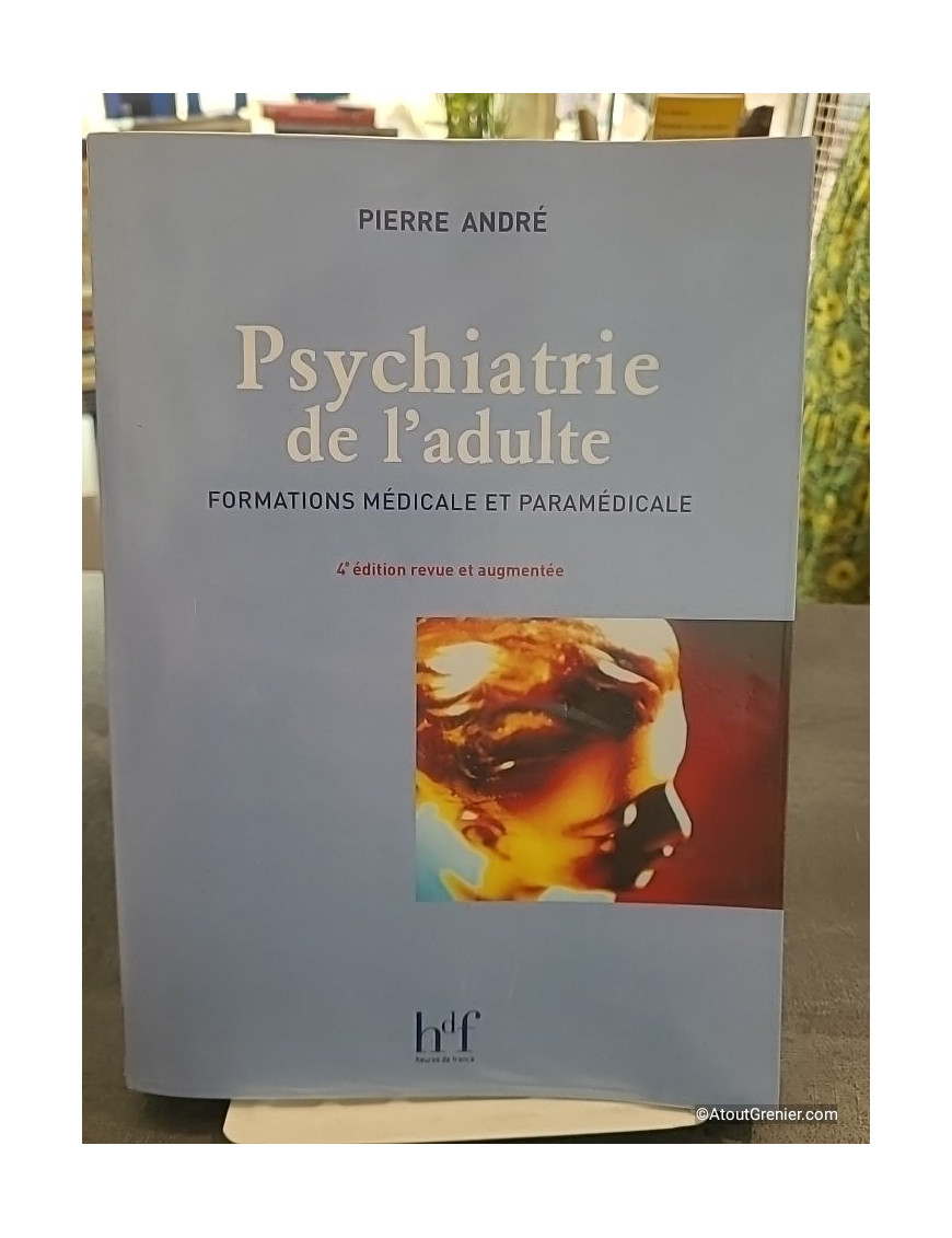 Psychiatrie de l'adulte - Formations médicales et paramédicales - Pierre André