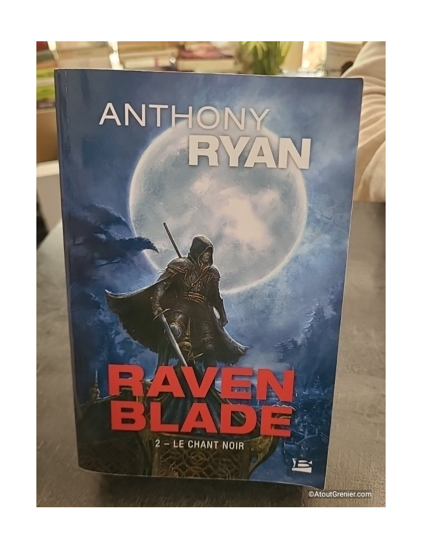 Raven Blade - Tome 2 - Le Chant Noir - Anthony Ryan