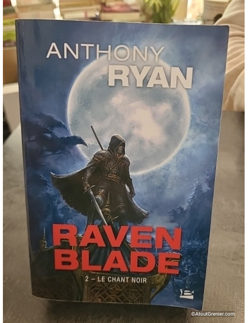 Raven Blade - Tome 2 - Le Chant Noir - Anthony Ryan