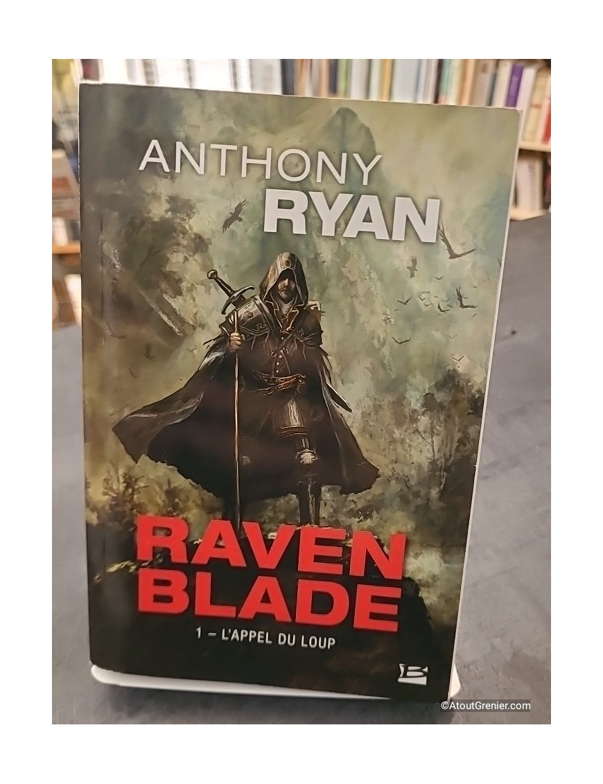 Raven Blade - Tome 1 - L'appel Du Loup - Anthony Ryan
