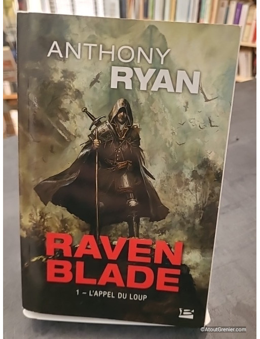 Raven Blade - Tome 1 - L'appel Du Loup - Anthony Ryan