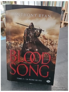 Blood Song - Tome 3 - La reine de feu - Anthony Ryan