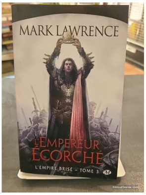 L'Empire brisé, Tome 3 - L'Empereur écorché - Mark Lawrence