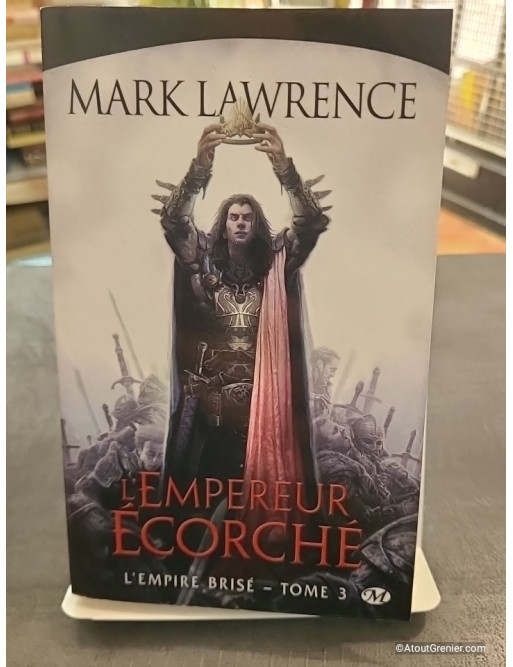 L'Empire brisé, Tome 3 - L'Empereur écorché - Mark Lawrence