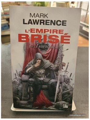 L'Empire brisé, Tome 2 - Le Roi écorché - Mark Lawrence