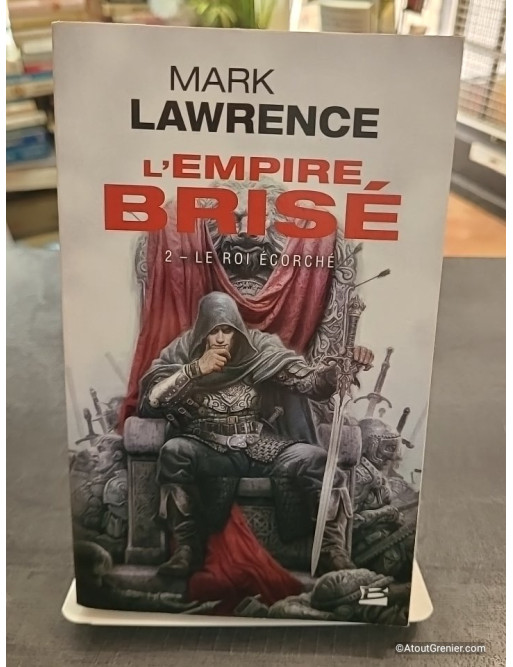 L'Empire brisé, Tome 2 - Le Roi écorché - Mark Lawrence