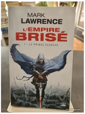 L'Empire brisé, Tome 1 - Le Prince écorché - Mark Lawrence