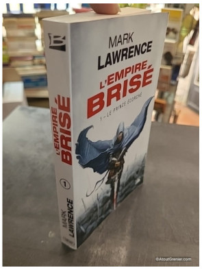 L'Empire brisé, Tome 1 - Le Prince écorché - Mark Lawrence
