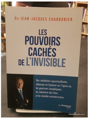 Les pouvoirs cachés de l'invisible - Jean-Jacques Charbonier