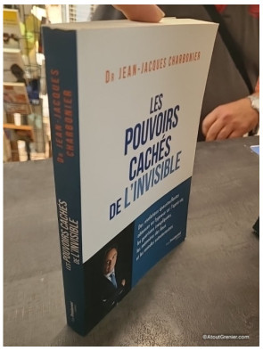 Les pouvoirs cachés de l'invisible - Jean-Jacques Charbonier