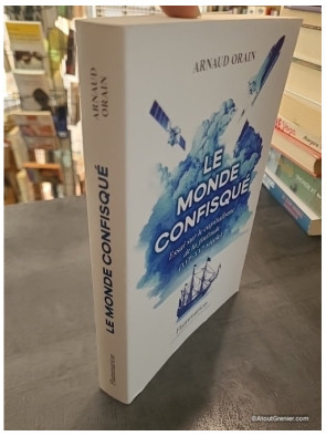 Le monde confisqué - Essai sur le capitalisme de la finitude (XVIe-XXIe siècle) - Arnaud Orain
