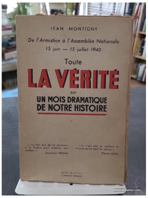 Toute La Verite Sur Un Mois Dramatique De Notre Histoire - Jean Montigny
