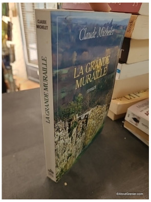 La Grande Muraille - Claude Michelet