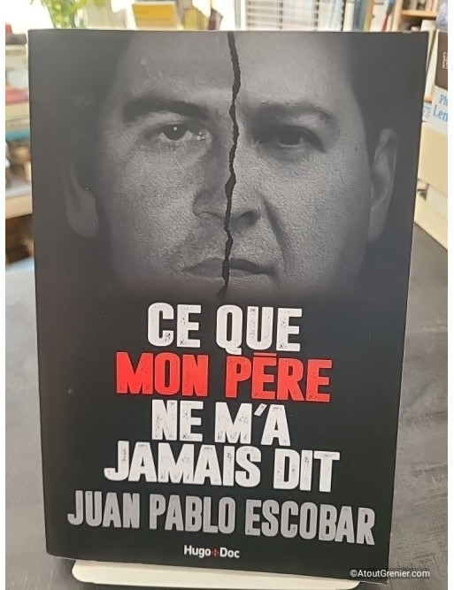 Ce que mon père ne m'a jamais dit - Juan Pablo Escobar
