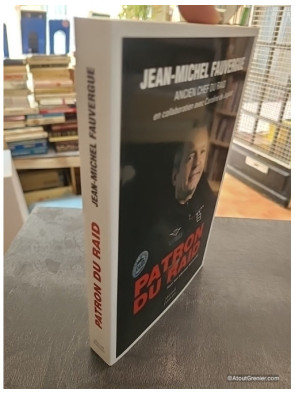 Patron du RAID face aux attentats terroristes - Jean-Michel Fauvergue