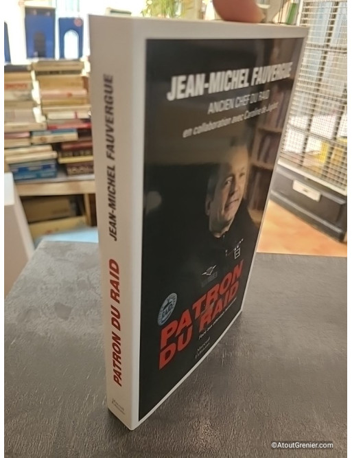 Patron du RAID face aux attentats terroristes - Jean-Michel Fauvergue