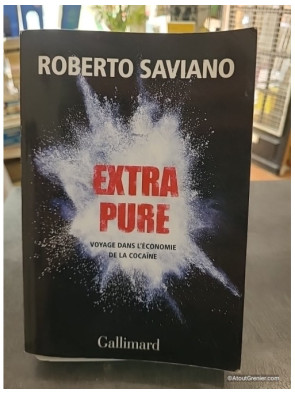 Extra pure - Voyage dans l'économie de la cocaïne - Roberto Saviano