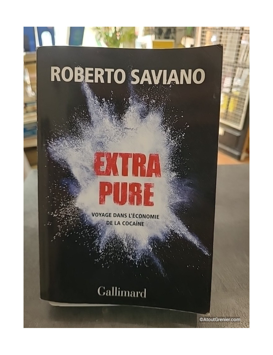 Extra pure - Voyage dans l'économie de la cocaïne - Roberto Saviano