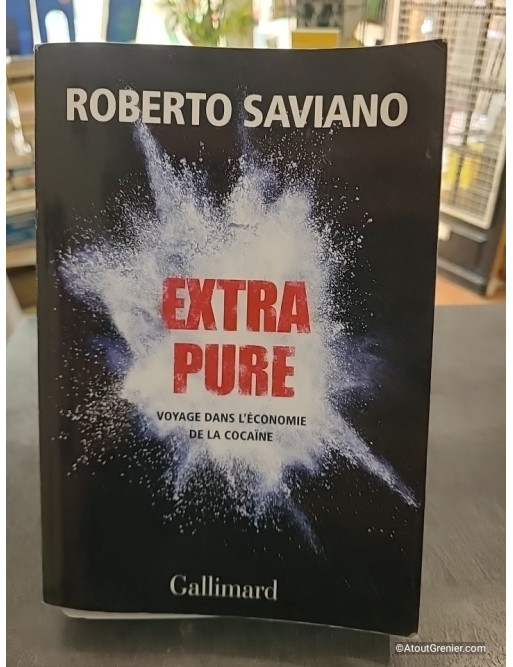 Extra pure - Voyage dans l'économie de la cocaïne - Roberto Saviano