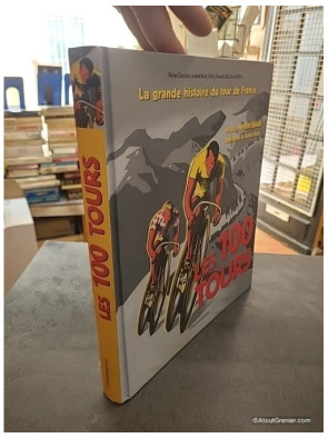 Les 100 Tours - L'histoire incontournable de la plus grande course au monde - Chris Sidwells