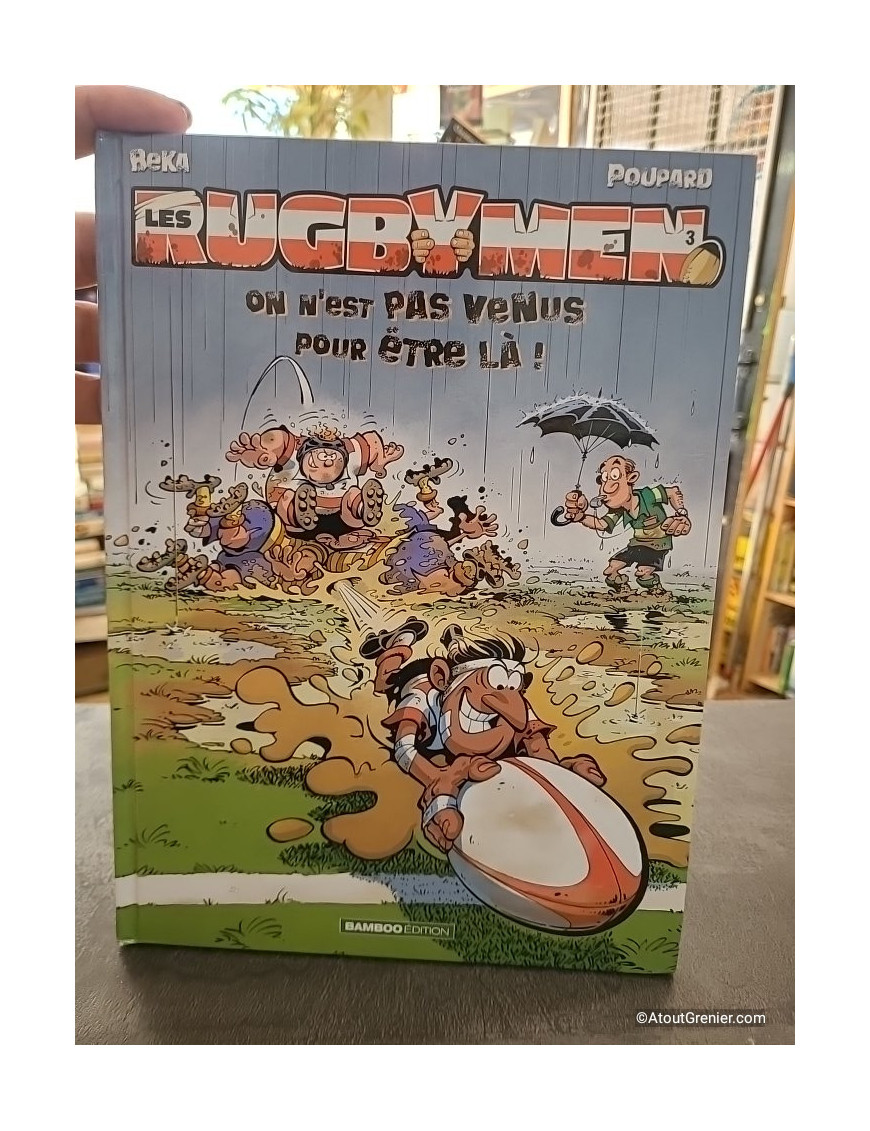 Les Rugbymen - Tome 3 - On n'est pas venus pour être là ! - Beka