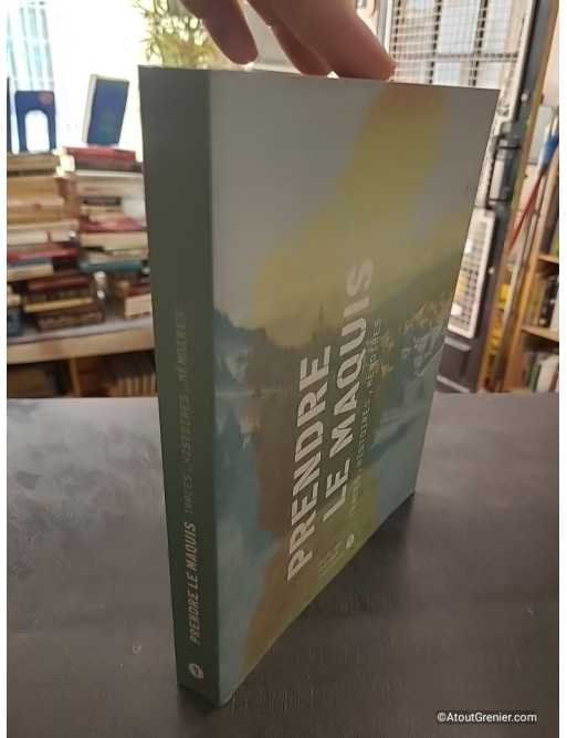 Prendre le maquis - Traces, histoires, mémoires - Philippe Hanus