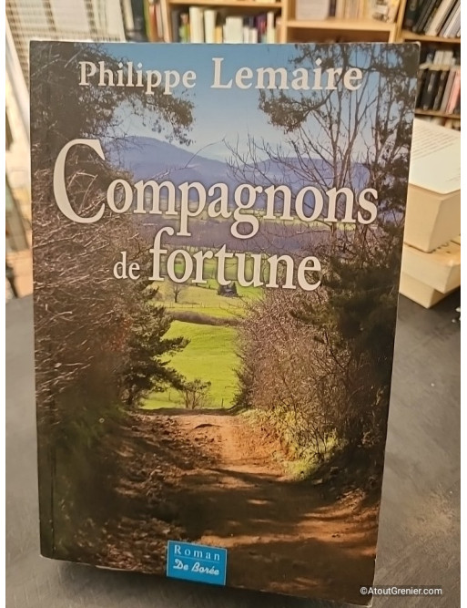 Compagnons de fortune - Philippe Lemaire