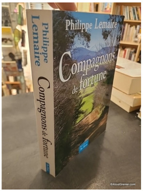Compagnons de fortune - Philippe Lemaire