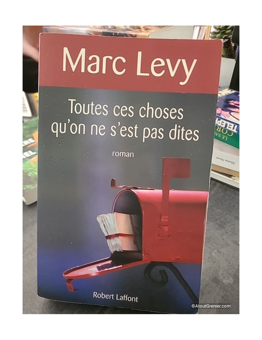 Toutes ces choses qu'on ne s'est pas dites - Marc Lévy