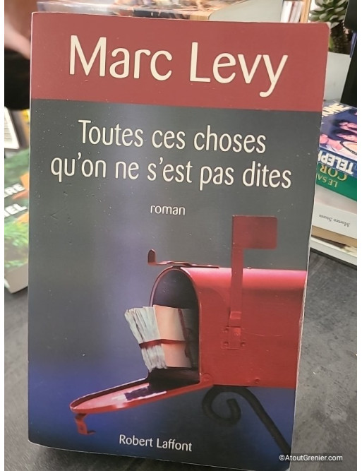 Toutes ces choses qu'on ne s'est pas dites - Marc Lévy