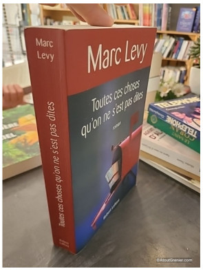 Toutes ces choses qu'on ne s'est pas dites - Marc Lévy