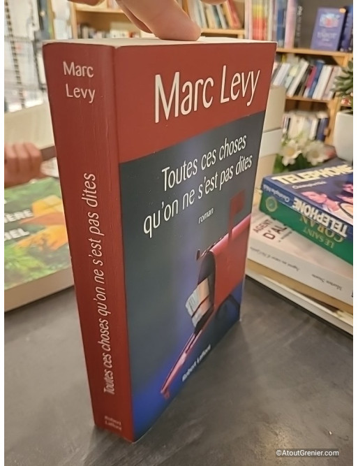 Toutes ces choses qu'on ne s'est pas dites - Marc Lévy