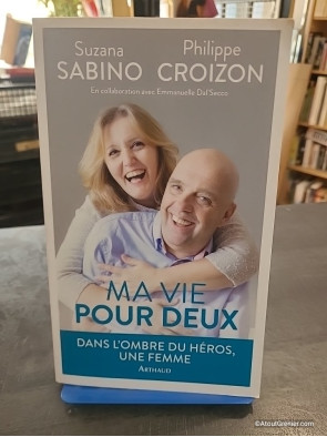 Ma vie pour deux - Dans l'ombre du héros, une femme... - Suzana Sabino et Philippe Croizon