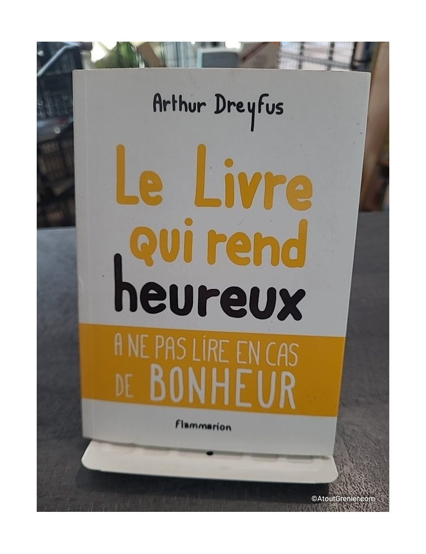 Le livre qui rend heureux - Arthur Dreyfus