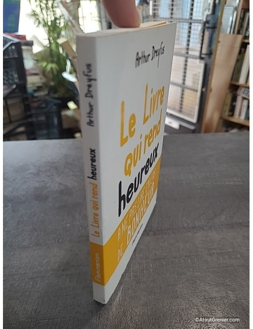 Le livre qui rend heureux - Arthur Dreyfus