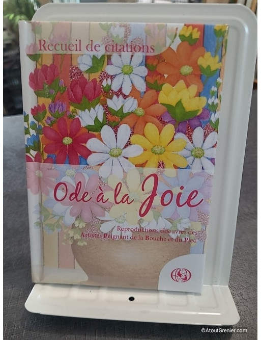 Ode à la joie (Recueil de citations) - Artistes Peignant De La Bouche Et Du Pied