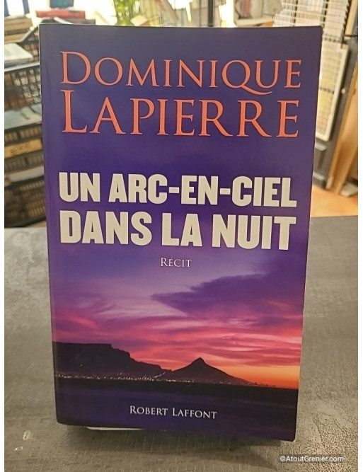 Un arc-en-ciel dans la nuit - Dominique Lapierre
