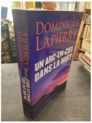 Un arc-en-ciel dans la nuit - Dominique Lapierre