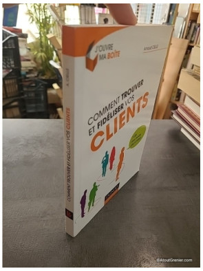 Comment trouver et fidéliser vos clients - Arnaud Cielle