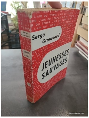 Jeunesses sauvages - Serge Groussard
