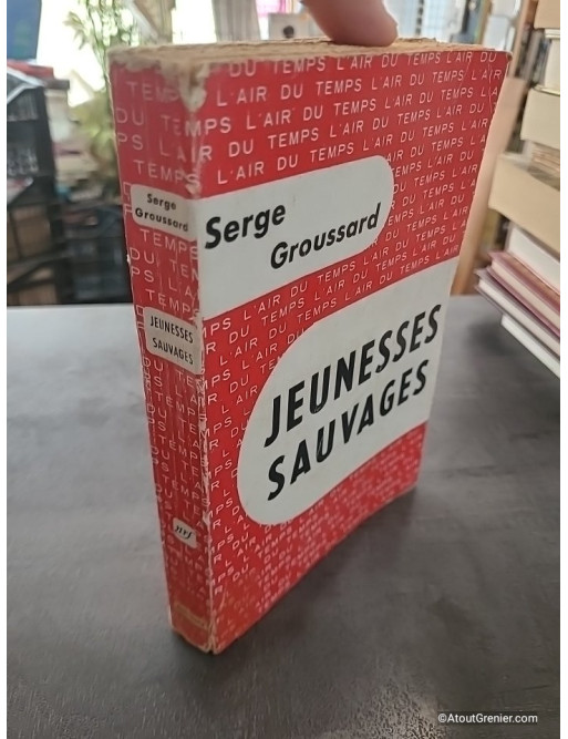 Jeunesses sauvages - Serge Groussard