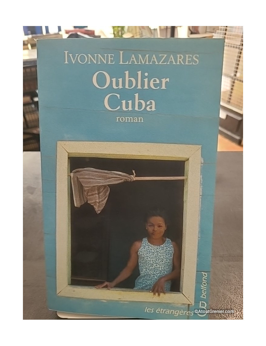 Oublier Cuba - Ivonne Lamazares