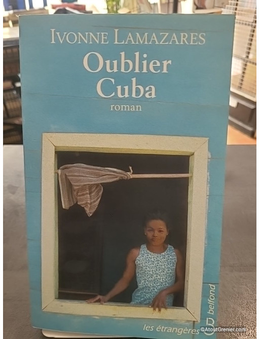 Oublier Cuba - Ivonne Lamazares