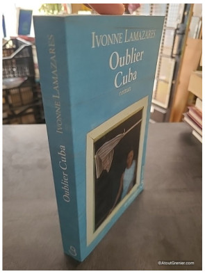 Oublier Cuba - Ivonne Lamazares